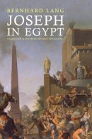 Bernhard Lang - Joseph in Egypt: A Cultural Icon from Grotius to Goethe - 9780300151565 - V9780300151565