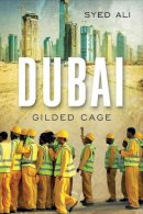 Syed Ali - Dubai: Gilded Cage - 9780300152173 - V9780300152173