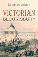 Rosemary Ashton - Victorian Bloomsbury - 9780300154474 - V9780300154474