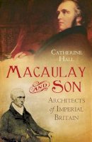 Catherine Hall - Macaulay and Son: Architects of Imperial Britain - 9780300160239 - V9780300160239