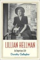 Dorothy Gallagher - Lillian Hellman: An Imperious Life - 9780300164978 - V9780300164978