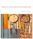 Ellen G. Landau - Mexico and American Modernism - 9780300169133 - V9780300169133
