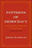 Arend Lijphart - Patterns of Democracy: Government Forms and Performance in Thirty-Six Countries - 9780300172027 - V9780300172027