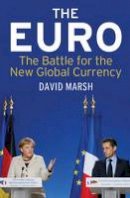 David Marsh - The Euro: The Battle for the New Global Currency - 9780300176742 - V9780300176742