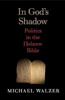 Michael Walzer - In God's Shadow - 9780300180442 - V9780300180442