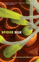 Leslie Brunetta - Spider Silk: Evolution and 400 Million Years of Spinning, Waiting, Snagging, and Mating - 9780300181463 - V9780300181463