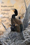 Linda R. Wires - The Double-Crested Cormorant: Plight of a Feathered Pariah - 9780300187113 - V9780300187113