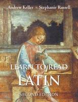 Andrew Keller - Learn to Read Latin, Second Edition: Textbook - 9780300194951 - V9780300194951