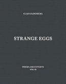 Claes Oldenburg - Strange Eggs: Poems and Cutouts 1956–58 - 9780300197853 - V9780300197853