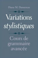 Diane M. Dansereau - Variations stylistiques: Cours de grammaire avancée - 9780300198461 - V9780300198461