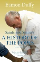 Eamon Duffy - Saints and Sinners: A History of the Popes - 9780300206128 - V9780300206128