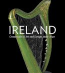 Christoph Monkhouse - Ireland: Crossroads of Art and Design, 1690–1840 - 9780300210606 - V9780300210606