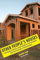 Jennifer S. Taub - Other People´s Houses: How Decades of Bailouts, Captive Regulators, and Toxic Bankers Made Home Mortgages a Thrilling Business - 9780300212709 - V9780300212709