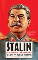 Oleg V. Khlevniuk - Stalin: New Biography of a Dictator - 9780300219784 - V9780300219784