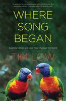 Tim Low - Where Song Began: Australia´s Birds and How They Changed the World - 9780300221664 - V9780300221664