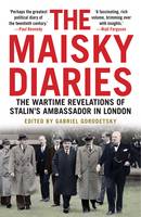 Ivan Maisky - The Maisky Diaries: The Wartime Revelations of Stalin´s Ambassador in London - 9780300221701 - 9780300221701