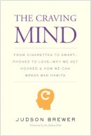 Judson Brewer - The Craving Mind: From Cigarettes to Smartphones to Love – Why We Get Hooked and How We Can Break Bad Habits - 9780300223248 - KMK0026014