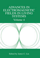 James C. Lin (Ed.) - Advances in Electromagnetic Fields in Living Systems - 9780306455087 - V9780306455087