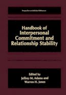 Jeffrey M. Adams (Ed.) - Handbook of Interpersonal Commitment and Relationship Stability - 9780306461484 - V9780306461484