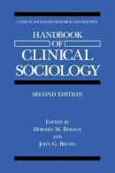 Howard M. Rebach (Ed.) - Handbook of Clinical Sociology - 9780306465123 - V9780306465123