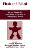 George C. Denniston (Ed.) - Flesh and Blood: Perspectives on the Problem of Circumcision in Contemporary Society - 9780306483332 - V9780306483332