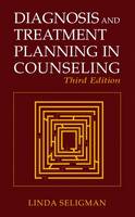 Linda Seligman - Diagnosis and Treatment Planning in Counseling - 9780306484728 - V9780306484728