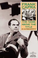 Frank Capra - The Name Above The Title - 9780306807718 - V9780306807718