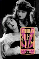 William K. Everson - American Silent Film - 9780306808760 - V9780306808760