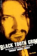 Zac Crain - Black Tooth Grin: The High Life, Good Times, and Tragic End of Dimebag Darrell Abbott - 9780306815249 - V9780306815249