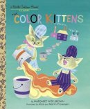 Margaret Wise Brown - The Color Kittens - 9780307021410 - V9780307021410