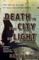 David King - DEATH IN THE CITY OF LIGHT - 9780307452900 - V9780307452900