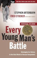 Stephen Arterburn - Every Young Man's Battle: Strategies for Victory in the Real World of Sexual Temptation (The Every Man Series) - 9780307457998 - V9780307457998