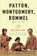 Terry Brighton - Patton, Montgomery, Rommel: Masters of War - 9780307461551 - V9780307461551