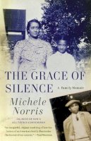 Michele Norris - The Grace of Silence. A Family Memoir.  - 9780307475275 - V9780307475275