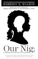 Wilson, Harriet E. Ed(S): Gates, Alphonse Fletcher University Professor Henry Louis, Jr (Harvard University); Ellis, Associate Professor Of Political - Our Nig: or, Sketches from the Life of a Free Black - 9780307477453 - V9780307477453