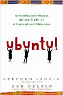 Bob Nelson - Ubuntu!: An Inspiring Story About an African Tradition of Teamwork and Collaboration. - 9780307587886 - V9780307587886