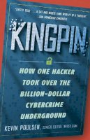 Kevin Poulsen - Kingpin: How One Hacker Took Over the Billion-Dollar Cybercrime Underground - 9780307588692 - V9780307588692