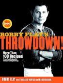 Flay, Bobby; Banyas, Stephanie; Garron, Miriam, Editor - Bobby Flay's Throwdown! - 9780307719164 - V9780307719164