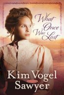 Kim Vogel Sawyer - What Once Was Lost - 9780307731258 - V9780307731258