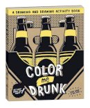 Potter Gift - Color Me Drunk: A Drinking and Drawing Activity Book - 9780307886927 - V9780307886927