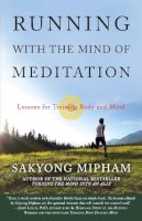 Sakyong Mipham - Running with the Mind of Meditation: Lessons for Training Body and Mind - 9780307888174 - V9780307888174