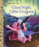 Leigh Ann Tyson - Good Night, Little Dragons - 9780307929570 - V9780307929570
