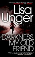 Unger Lisa - Darkness, My Old Friend - 9780307949677 - V9780307949677