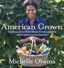 Michelle Obama - AMERICAN GROWN - 9780307956026 - V9780307956026