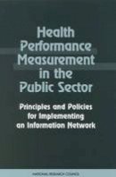Panel On Performance Measures And Data For Public Health Performance Partnership Grants - Health Performance Measurement in the Public Sector: Principles and Policies for Implementing an Information Network - 9780309064361 - V9780309064361