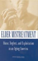 Richard J. - Elder Mistreatment: Abuse, Neglect, and Exploitation in an Aging America - 9780309084345 - V9780309084345