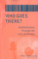 Committee On Authentication Technologies And Their Privacy Implications - Who Goes There?: Authentication Through the Lens of Privacy - 9780309088961 - V9780309088961