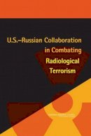 Office For Central Europe And Eurasia Development, Security, And Cooperation; Committee On Opportunities For U.s.-Russian Collaboration In Combating  - U.S.-Russian Collaboration in Combating Radiological Terrorism - 9780309104104 - V9780309104104