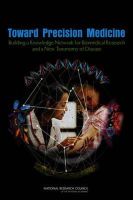 Committee On A Frame - Toward Precision Medicine: Building a Knowledge Network for Biomedical Research and a New Taxonomy of Disease - 9780309222228 - V9780309222228