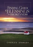 Charles F. Stanley - Finding God's Blessings in Brokenness: How Pain Reveals His Deepest Love - 9780310084129 - V9780310084129